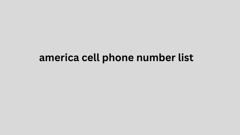  america cell phone number list