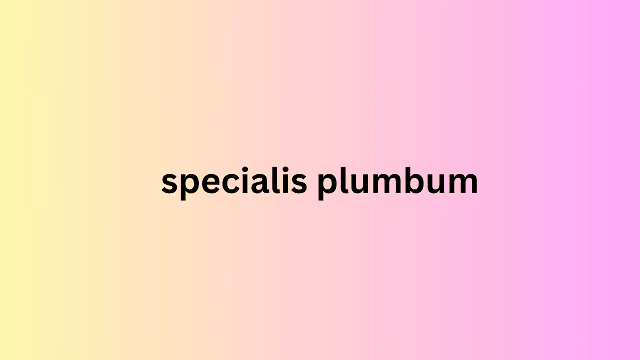 specialis plumbum