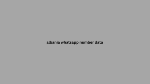 albania whatsapp number data 