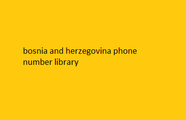 bosnia and herzegovina phone number library