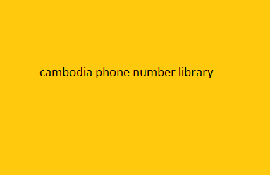 cambodia phone number library